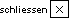 Schliessen
